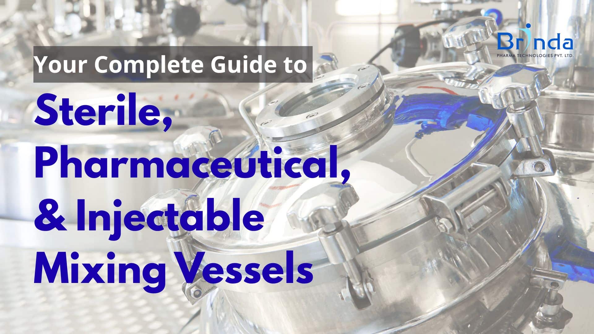 Choosing the Right Injectable Mixing Vessel for Sterile Manufacturing